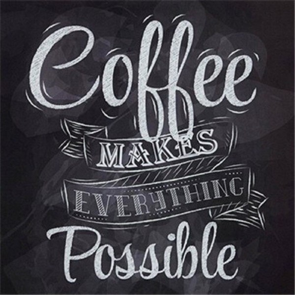 Kaffee macht alles möglich
